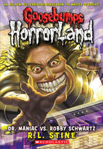 Book cover for Dr. Maniac vs. Robby Schwartz (Goosebumps Horrorland #5): Volume 5
