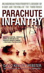 Book cover for Parachute Infantry: An American Paratrooper's Memoir of D-Day and the Fall of the Third Reich