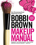 Book cover for Bobbi Brown Makeup Manual: For Everyone from Beginner to Pro