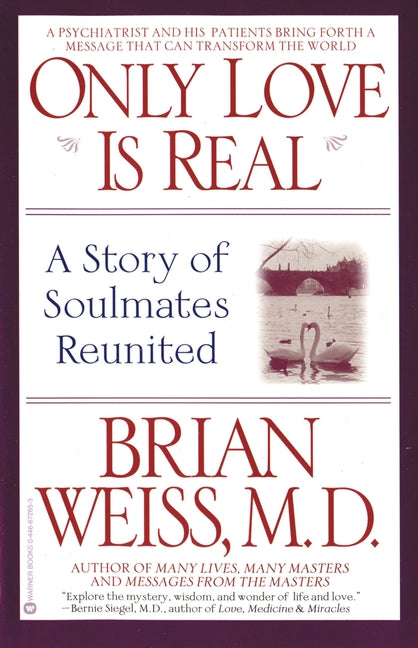 Book cover for Only Love Is Real: A Story of Soulmates Reunited