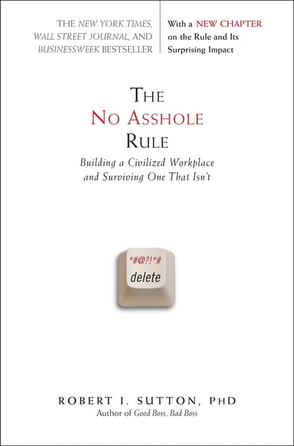 Book cover for The No Asshole Rule: Building a Civilized Workplace and Surviving One That Isn't