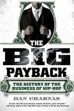 Book cover for Big Payback: The History of the Business of Hip-Hop