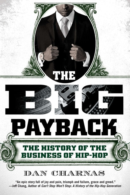 Book cover for Big Payback: The History of the Business of Hip-Hop