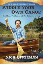 Book cover for Paddle Your Own Canoe: One Man's Fundamentals for Delicious Living