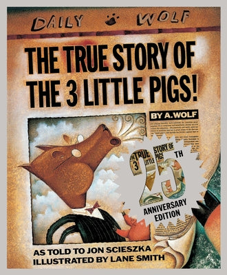 Book cover for The True Story of the 3 Little Pigs 25th Anniversary Edition
