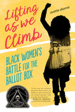 Book cover for Lifting as We Climb: Black Women's Battle for the Ballot Box
