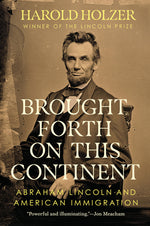 Book cover for Brought Forth on This Continent: Abraham Lincoln and American Immigration