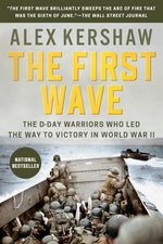 Book cover for The First Wave: The D-Day Warriors Who Led the Way to Victory in World War II