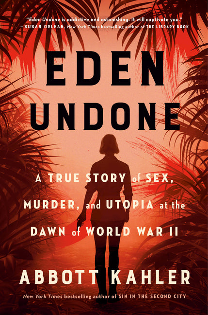 Book cover for Eden Undone: A True Story of Sex, Murder, and Utopia at the Dawn of World War II