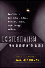 Book cover for Existentialism from Dostoevsky to Sartre: Basic Writings of Existentialism by Kaufmann, Kierkegaard, Nietzsche, Jaspers, Heidegger, and Others (Revise