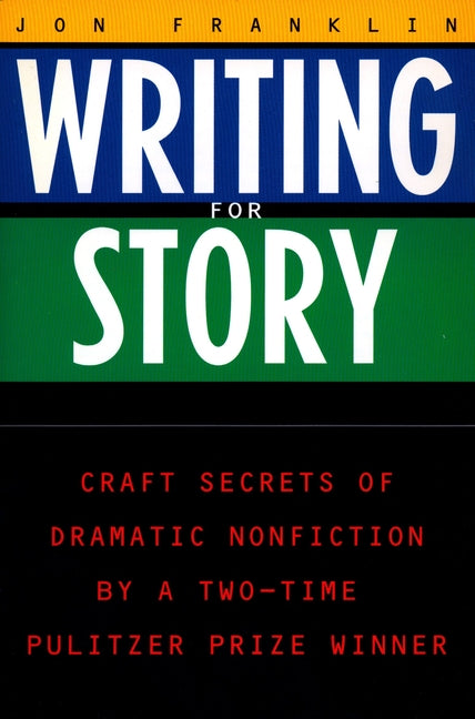 Book cover for Writing for Story: Craft Secrets of Dramatic Nonfiction