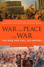 Book cover for War and Peace and War: The Rise and Fall of Empires