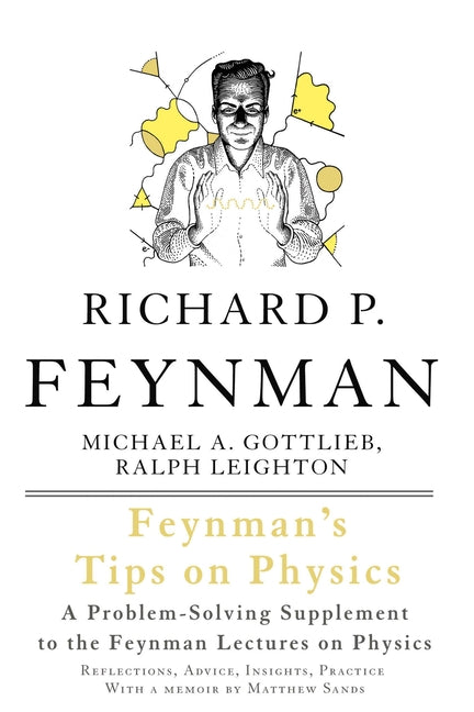 Book cover for Feynman's Tips on Physics: Reflections, Advice, Insights, Practice