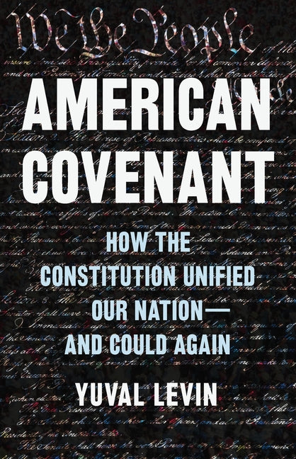 Book cover for American Covenant: How the Constitution Unified Our Nation--And Could Again