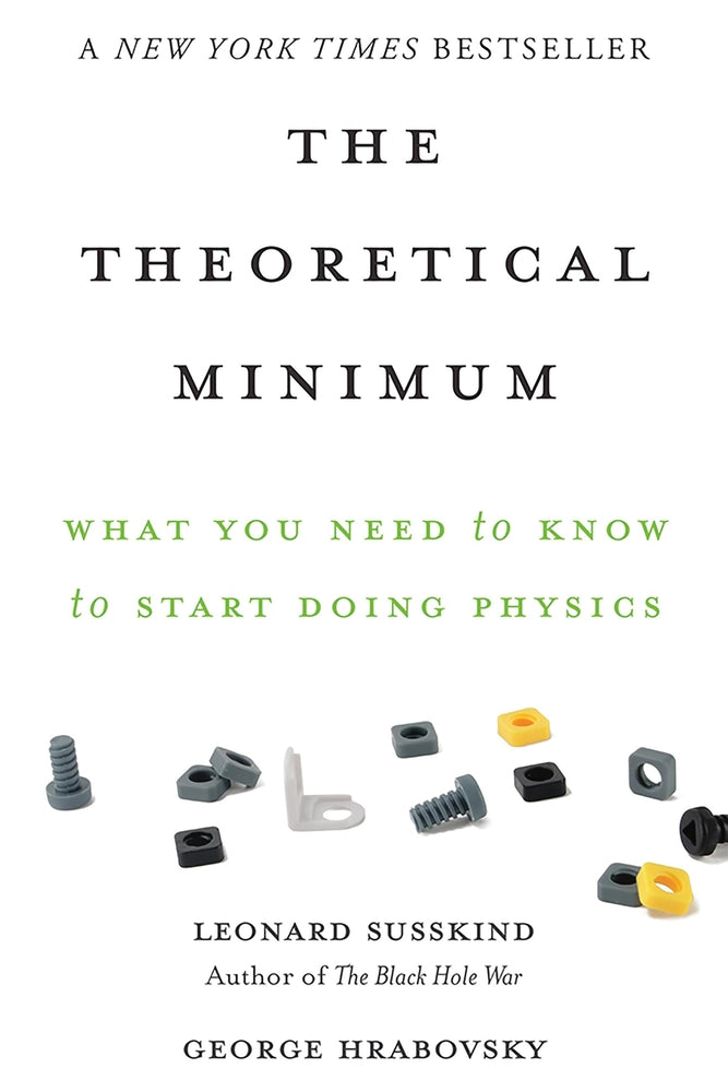 Book cover for The Theoretical Minimum: What You Need to Know to Start Doing Physics