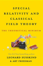 Book cover for Special Relativity and Classical Field Theory: The Theoretical Minimum