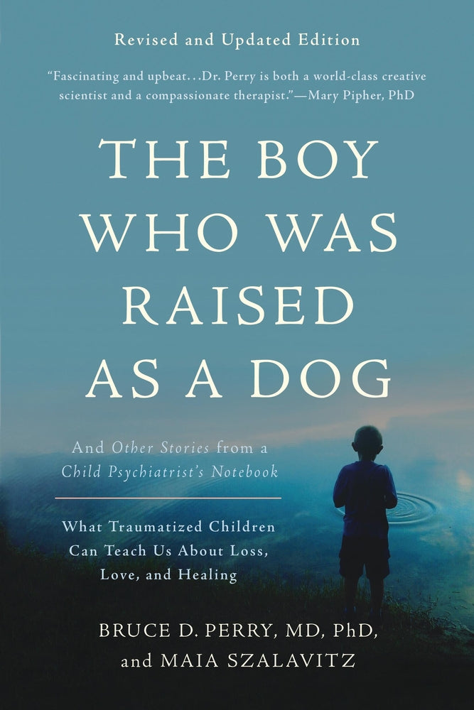 Book cover for The Boy Who Was Raised as a Dog: And Other Stories from a Child Psychiatrist's Notebook -- What Traumatized Children Can Teach Us about Loss, Love, an