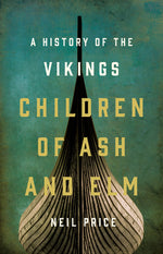 Book cover for Children of Ash and Elm: A History of the Vikings