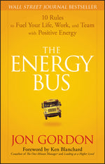 Book cover for The Energy Bus: 10 Rules to Fuel Your Life, Work, and Team with Positive Energy