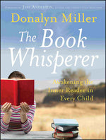 Book cover for The Book Whisperer: Awakening the Inner Reader in Every Child