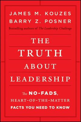 Book cover for The Truth about Leadership: The No-Fads, Heart-Of-The-Matter Facts You Need to Know