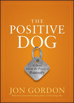 Book cover for The Positive Dog: A Story about the Power of Positivity