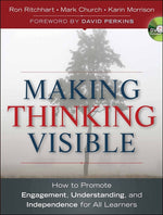 Book cover for Making Thinking Visible: How to Promote Engagement, Understanding, and Independence for All Learners