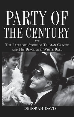 Book cover for Party of the Century: The Fabulous Story of Truman Capote and His Black and White Ball