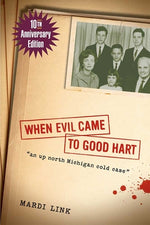 Book cover for When Evil Came to Good Hart, 10th Anniversary Edition
