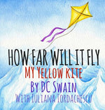 Book cover for How Far Will It Fly?: My Yellow Kite