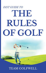 Book cover for Fast Guide to the RULES OF GOLF: Fast Guide to Golf Rules 6 x 9 inch Hardback