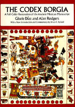 Book cover for The Codex Borgia: A Full-Color Restoration of the Ancient Mexican Manuscript