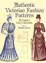 Book cover for Authentic Victorian Fashion Patterns: A Complete Lady's Wardrobe