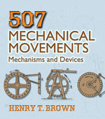 Book cover for 507 Mechanical Movements: Mechanisms and Devices