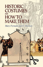 Book cover for Historic Costumes and How to Make Them