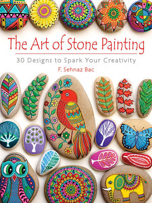 Book cover for The Art of Stone Painting: 30 Designs to Spark Your Creativity