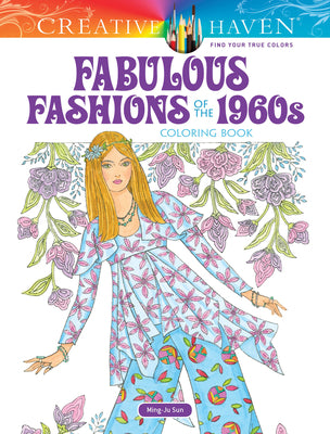 Book cover for Creative Haven Fabulous Fashions of the 1960s Coloring Book