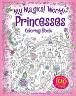 Book cover for My Magical World! Princesses Coloring Book: Includes 100 Glitter Stickers!
