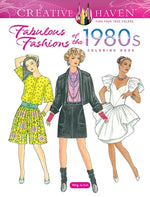Book cover for Creative Haven Fabulous Fashions of the 1980s Coloring Book