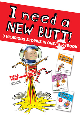 Book cover for I Need a New Butt!, I Broke My Butt!, My Butt Is So Noisy!: 3 Hilarious Stories in One Noisy Book