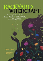 Book cover for Backyard Witchcraft: The Complete Guide for the Green Witch, the Kitchen Witch, and the Hedge Witch