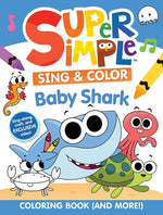 Book cover for Super Simple(tm) Sing & Color: Baby Shark Coloring Book