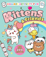 Book cover for Kittens & Friends: Kawaii Activity Fun (with Over 200 Stickers!)