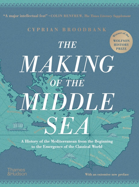 Book cover for Making of the Middle Sea: A History of the Mediterranean from the Beginning to the Emergence of the Classical World