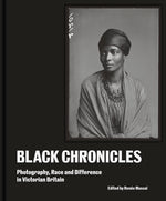 Book cover for Black Chronicles: Photography, Race and Difference in Victorian Britain