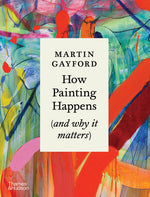 Book cover for How Painting Happens (and Why It Matters)