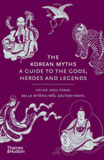 Book cover for Korean Myths: A Guide to the Gods, Heroes and Legends