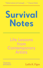 Book cover for Survival Notes: Life Lessons from Contemporary Artists