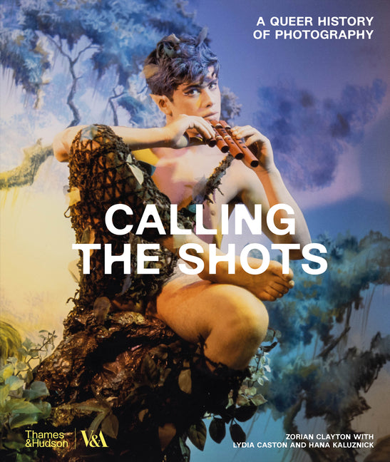 Book cover for Calling the Shots: A Queer History of Photography