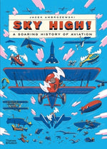 Book cover for Sky High!: A Soaring History of Aviation
